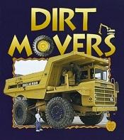 book cover of Dirt Movers by Bobbie Kalman