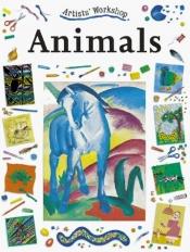 book cover of Animals (Artists' Workshop) by Bobbie Kalman