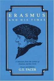 book cover of Erasmus and his times by Desiderius Erasmus