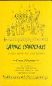 book cover of Latine Cantemus (Latin Edition) by Franz Schlosser