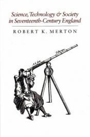 book cover of Science, Technology & Society in Seventeenth-Century England by Robert K. Merton