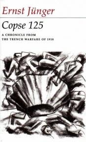 book cover of Copse 125: A Chronicle from the Trench Warfare of 1918 by Ερνστ Γιούνγκερ
