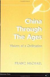 book cover of China Through the Ages by Franz Michael