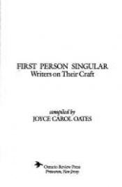 book cover of First Person Singular: Writers on Their Craft by जोयस केरल ओट्स