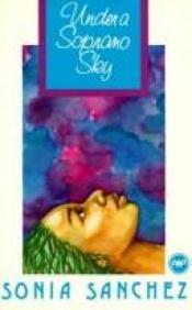 book cover of Under a Soprano Sky by Sonia Sanchez