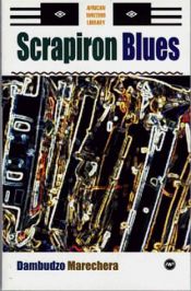 book cover of Scrapiron blues by Dambudzo Marechera