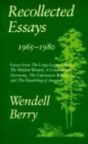 book cover of Recollected Essays, 1965-1980 by Wendell Berry