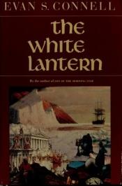 book cover of The white lantern by Evan S. Connell