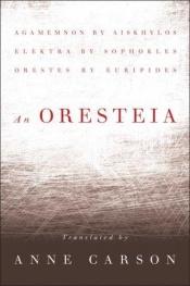 book cover of Oresteia, An by Anne Carson