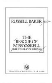 book cover of The rescue of Miss Yaskell and other pipe dreams by Russell Baker