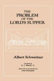 book cover of The Problem Of The Lord's Supper by Άλμπερτ Σβάιτσερ