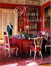 book cover of Private splendor : great families at home by Alexis Gregory