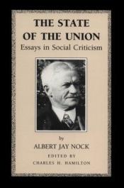 book cover of The state of the union : essays in social criticism by Albert Jay Nock