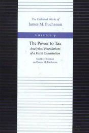book cover of POWER TO TAX, THE (Collected Works of James M Buchanan) by James M. Buchanan