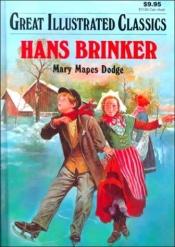 book cover of Hans Brinker Great Illustrated Classics by Mary Mapes Dodge