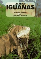 book cover of All About Iguanas by Mervin Roberts