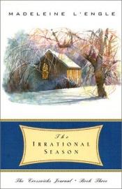 book cover of The Irrational Season, The Crosswicks Journal - Book 3 by 馬德琳·恩格爾