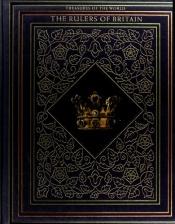 book cover of The Rulers of Britain (Treasures of the World) by Robert Cowley