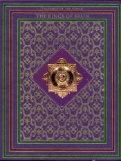 book cover of The Kings of Spain (Treasures of the World) by Frederic V Grunfeld