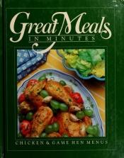 book cover of Chicken and Game Hen Menus (Great Meals in Minutes) by Time-Life Books