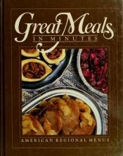 book cover of American Regional Menus - Great Meals In Minutes by Time-Life Books