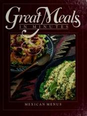 book cover of Mexican Menus (Great Meals in Minutes) by Time-Life Books