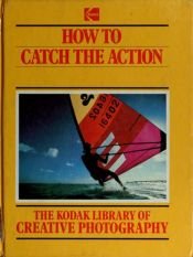 book cover of How to catch the action by Professional Motion Imaging Kodak