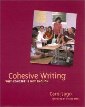 book cover of Cohesive Writing: Why Concept Is Not Enough by Carol Jago