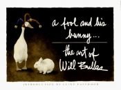 book cover of A Fool and His Bunny: The Art of Will Bullas by Will Bullas