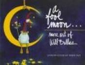 book cover of A fool moon-- : more art of Will Bullas by Will Bullas