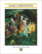 book cover of James Christensen: The Greenwich Workshop's New Century Artists Series by James C. Christensen