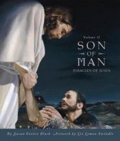 book cover of Son of Man, Volume II: Miracles of Jesus (Son of Man) by Susan Easton Black