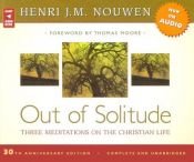 book cover of Out of Solitude: Three Meditations on the Christian Life by Henri Nouwen