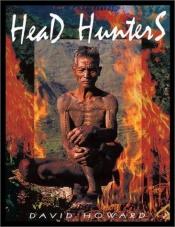 book cover of The last Filipino head hunters by David Howard