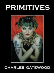 book cover of Primitives by Charles Gatewood