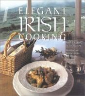 book cover of Elegant Irish cooking : recipes from the world's foremost Irish chefs by Noel C. Cullen