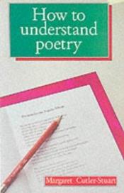 book cover of How to understand poetry by Margaret Cutler-Stuart