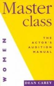 book cover of Masterclass : The Actor's Audition Manual for Women by Dean Carey