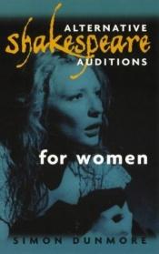 book cover of Alternative Shakespeare Auditions (Women) (MANUALS) by Simon Dunmore