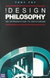 book cover of New Design Philosophy: An Introduction to Defuturing by Tony (editor) Fry