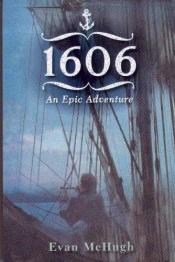 book cover of 1606: An Epic Adventure (New South Books) by Evan McHugh