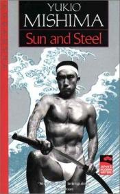 book cover of Sun and Steel by Yukio Mişima