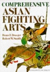 book cover of Comprehensive Asian Fighting Arts (Bushido--The Way of the Warrior) by Donn F. Draeger