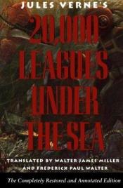 book cover of Twenty Thousand Leagues Under the Sea: Completely Restored and Annotated by Жил Верн