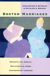 book cover of Boston Marriages: Romantic but Asexual Relationships Among Contemporary Lesbians by Esther D Rothblum