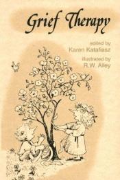 book cover of Grief Therapy by Karen Katafiasz