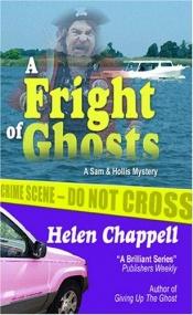 book cover of A Fright of Ghosts (Sam and Hollis Mystery ; no.5) by Helen Chappell