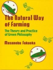 book cover of The natural way of farming : the theory and practice of green philosophy by Masanobu Fukuoka