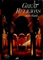 book cover of Great religions of the world by National Geographic Society