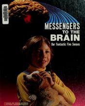 book cover of Messengers to the brain : our fantastic five senses by National Geographic Society